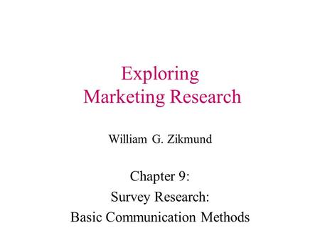 Exploring Marketing Research William G. Zikmund