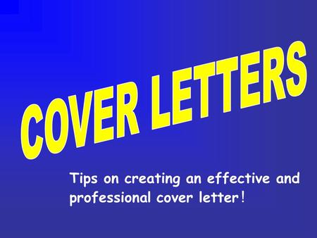 Tips on creating an effective and professional cover letter !