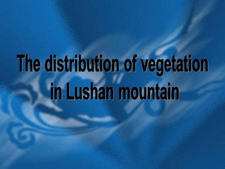 Lushan Mountain Evergreen broad-leaved forest Evergreen deciduous broad-leaved forest Deciduous evergreen broad-leaved forest Deciduous broad-leaved.