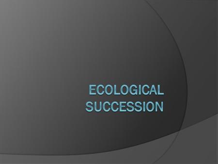 Ecological succession