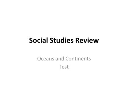 Oceans and Continents Test