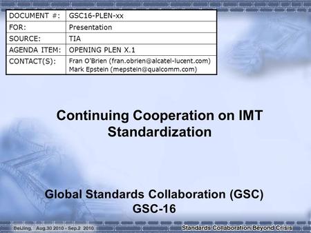 DOCUMENT #:GSC16-PLEN-xx FOR:Presentation SOURCE:TIA AGENDA ITEM:OPENING PLEN X.1 CONTACT(S): Fran O’Brien Mark Epstein.