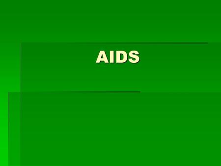 AIDS. What is AIDS  Applies to the most advanced stages of HIV infection.  CDC defines AIDS as all HIV infected people who have fewer than 200 CD4 positive.