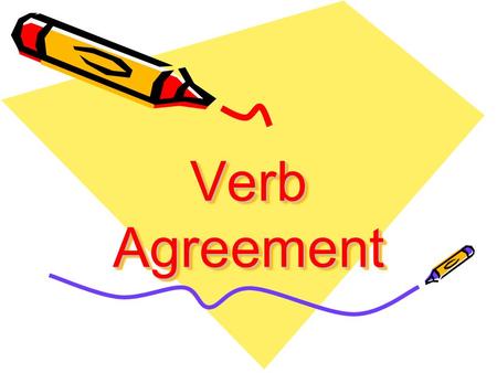 Verb Agreement. A verb should agree in number with its subject. Two words agree when they have the same number. The number of a verb should agree with.