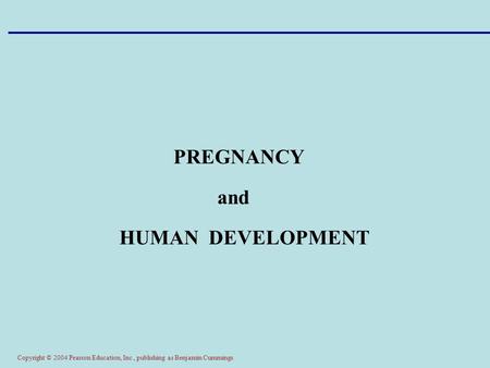 PREGNANCY and HUMAN DEVELOPMENT.