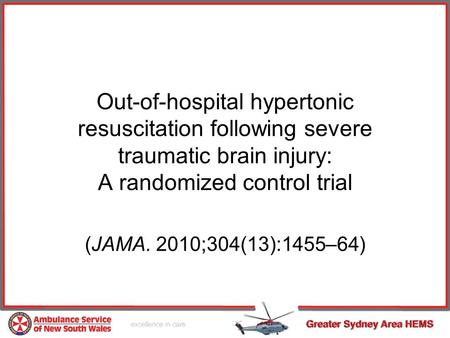 Out-of-hospital hypertonic resuscitation following severe traumatic brain injury: A randomized control trial (JAMA. 2010;304(13):1455–64)