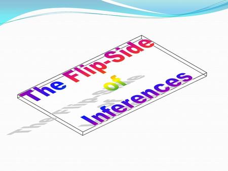 An inference is a deduction or drawn conclusion. To infer is to gather the facts (details) and, based on the facts, draw a conclusion. An inference can.