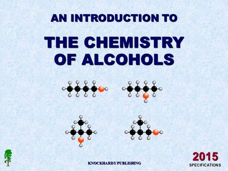 AN INTRODUCTION TO THE CHEMISTRY OF ALCOHOLS KNOCKHARDY PUBLISHING 2015 SPECIFICATIONS.