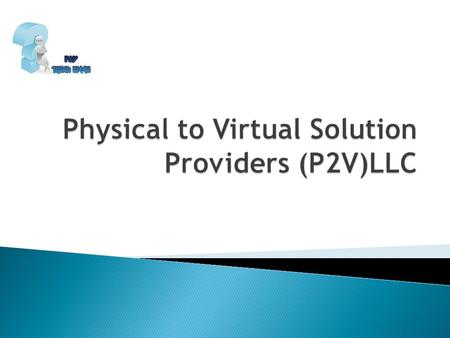 P2V is a designer of the popular Virtual Training Solutions. Our Virtual training Packages is known for simplistic but custom realistic virtual simulation.