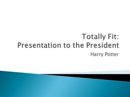 Harry Potter.  The mission of the total Fitness Wellness Center is to provide modern, well-maintained fitness equipment and a knowlegeable, highly trained.