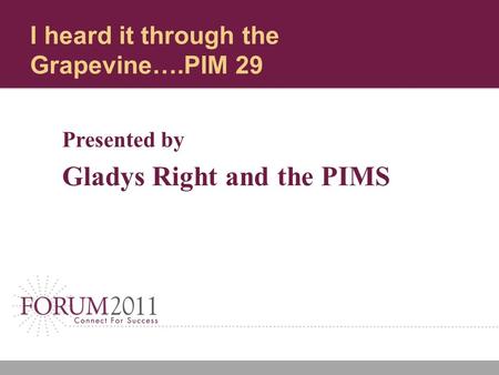 I heard it through the Grapevine….PIM 29 Presented by Gladys Right and the PIMS.