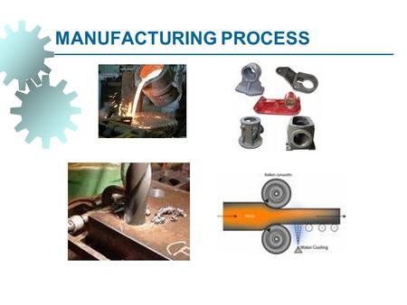 MANUFACTURING PROCESS