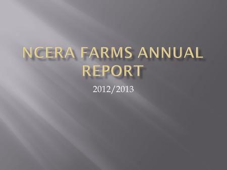 2012/2013.  Vision  A pace setter in the provision of farm management training as trade and the creation of smallholder farmer support and development.