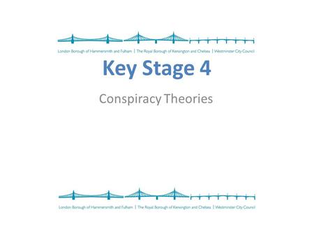 Key Stage 4 Conspiracy Theories. In 2005 a series of strange rumours spread through East London…