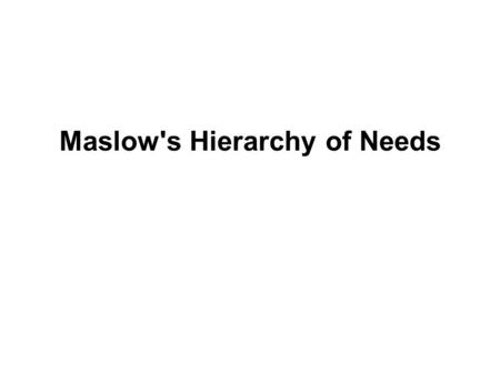 Maslow's Hierarchy of Needs