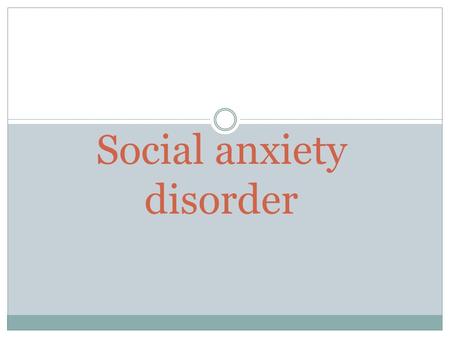 Social anxiety disorder. Social anxiety disorder, also known as SAD or social phobia Intense fear and anxiety can happen from the following: Food consumption.