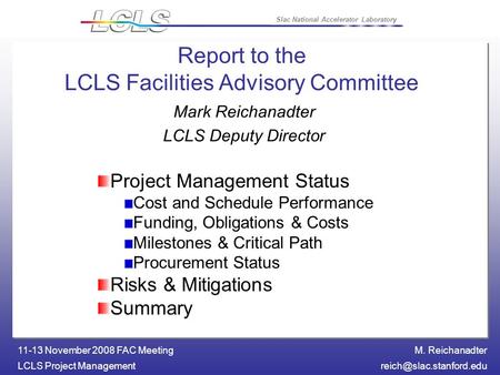 M. Reichanadter LCLS Project 11-13 November 2008 FAC Meeting Slac National Accelerator Laboratory Report to the LCLS.