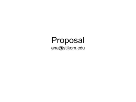 Proposal Write proposal must understand what your reader wants and use the proposal to propose an action to be performed by your company.