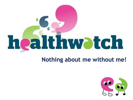 Nothing about me without me!. When things go wrong or we don’t like something we usually tell someone “I don’t like it!”