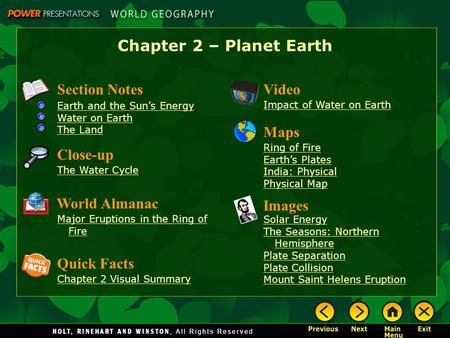 Chapter 2 – Planet Earth Section Notes Earth and the Sun’s Energy Water on Earth The Land Video Impact of Water on Earth Images Solar Energy The Seasons: