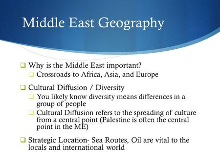 Middle East Geography Why is the Middle East important?