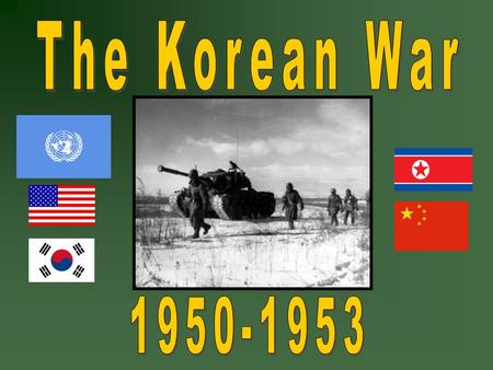 The Korean War 1950-1953.