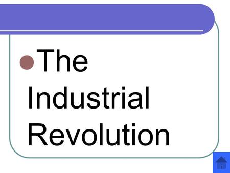 The Industrial Revolution 1.The Industrial Revolution large growth in industry, factory system, and technology British inventors developed new machinery.