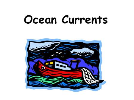 Ocean Currents.