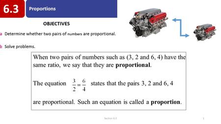 When two pairs of numbers such as (3, 2 and 6, 4) have the same ratio, we say that they are proportional. The equation states that the pairs 3, 2 and 6,