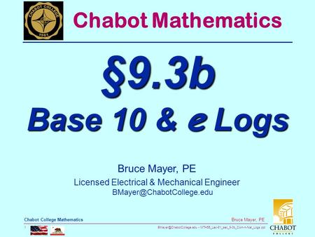 MTH55_Lec-61_sec_9-3b_Com-n-Nat_Logs.ppt 1 Bruce Mayer, PE Chabot College Mathematics Bruce Mayer, PE Licensed Electrical & Mechanical.