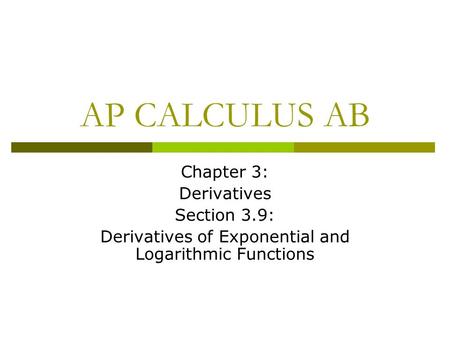 Derivatives of Exponential and Logarithmic Functions