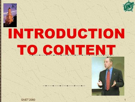 GNET 20601 INTRODUCTION TO CONTENT. GNET 20602 INTRODUCTION.