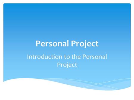 Personal Project Introduction to the Personal Project.