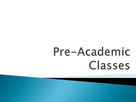  STI had Pre-Academic Classes as Pre-Req’s  Varying Levels ◦ MATH 098 – Basic Algebra ◦ MATH 095 – Basic Math (very few students) ◦ ENGL 098 – Grammar.