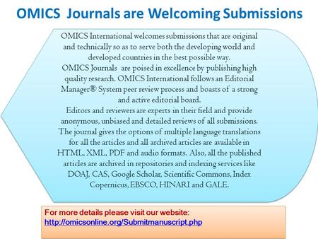 OMICS Journals are Welcoming Submissions OMICS International welcomes submissions that are original and technically so as to serve both the developing.