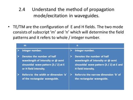 TE/TM are the configuration of E and H fields