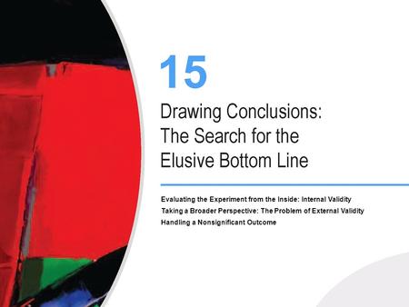 Evaluating the Experiment from the Inside: Internal Validity Taking a Broader Perspective: The Problem of External Validity Handling a Nonsignificant Outcome.