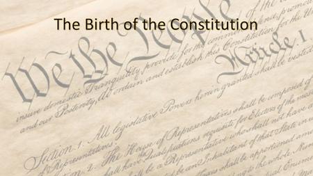 The Birth of the Constitution