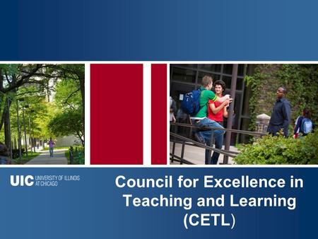 Click to Add Title Council for Excellence in Teaching and Learning (CETL)