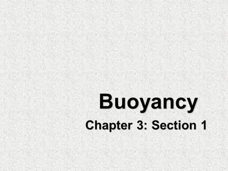 Buoyancy Chapter 3: Section 1.