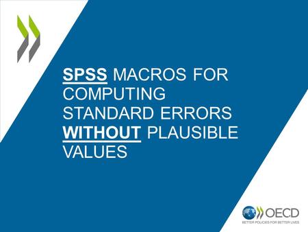 1 SPSS MACROS FOR COMPUTING STANDARD ERRORS WITHOUT PLAUSIBLE VALUES.