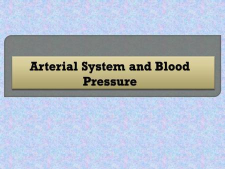 Arterial System and Blood Pressure