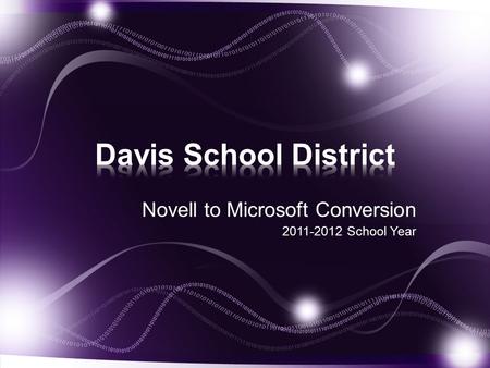 Novell to Microsoft Conversion 2011-2012 School Year.