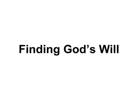 Finding God’s Will.