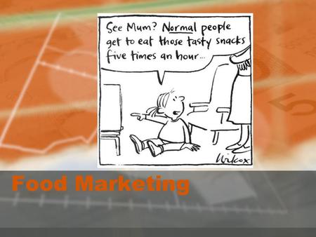 Food Marketing. Family Influence on Food Choices Family is the major influence on the food choices and habits of its members. Starting as children due.