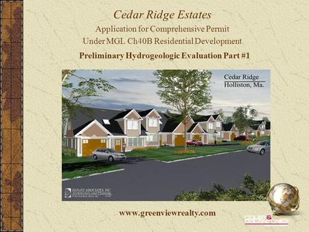 Preliminary Hydrogeologic Evaluation Part #1 Cedar Ridge Estates Application for Comprehensive Permit Under MGL Ch40B Residential Development www.greenviewrealty.com.