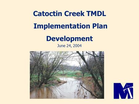 Catoctin Creek TMDL Implementation Plan Development June 24, 2004.