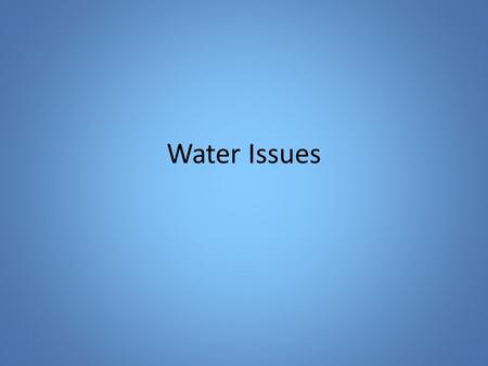 Water Issues. The Hydrologic Cycle Water Facts It covers the planet, but only 3% is fresh water and most of that is ice. Therefore less than 1% is available.