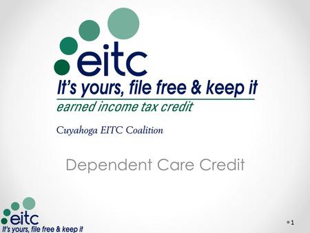 Dependent Care Credit 1. What is a Tax Credit Credits are designed to offset tax liability Refundable credits Nonrefundable credits Dependent Care Credit.