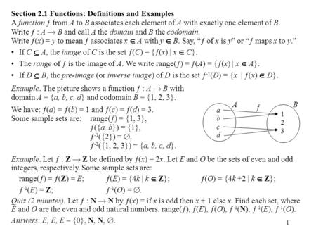 1 Section 2.1 Functions: Definitions and Examples A function ƒ from A to B associates each element of A with exactly one element of B. Write ƒ : A  B.